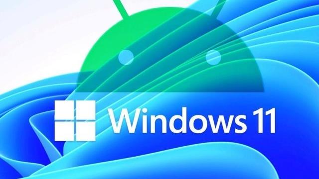 消除壁壘Windows 11和Android要玩深度整合